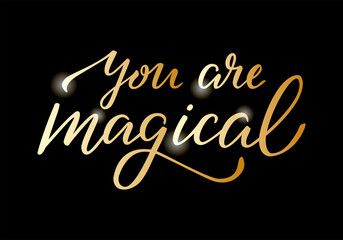 Vector illustration of you are magical lettering for banner, advertisement, catalog, leaflet, poster, signage, product design. Handwritten creative text for web or print
