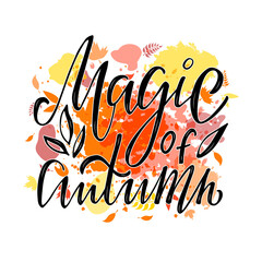 Vector illustration of magic of autumn lettering for banner, advertisement, postcard, poster, product design. Handwritten creative text for autumn festival for web or print
