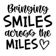 bringing smiles across the miles background inspirational quotes typography lettering design