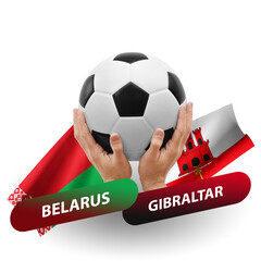 Soccer football competition match, national teams belarus vs gibraltar