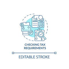 Checking tax requirements blue concept icon. Things to consider when abroad abstract idea thin line illustration. Payment obligation. Income tax. Vector isolated outline color drawing. Editable stroke