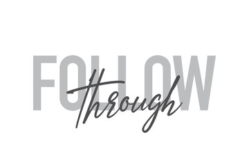 Modern, simple, minimal typographic design of a saying 