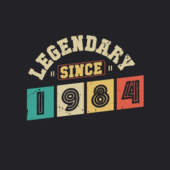 Legendary Since 1984, Vintage 1984 birthday celebration design