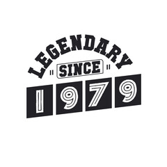 Legendary Since 1979, Born in 1979 birthday design