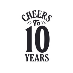 10 years vintage birthday celebration, Cheers to 10 years