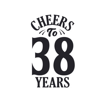 38 years vintage birthday celebration, Cheers to 38 years