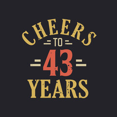 43rd birthday quote Cheers to 43 years
