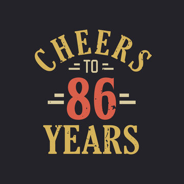 86th birthday quote Cheers to 86 years