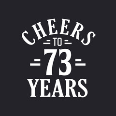 73rd birthday celebration, Cheers to 73 years
