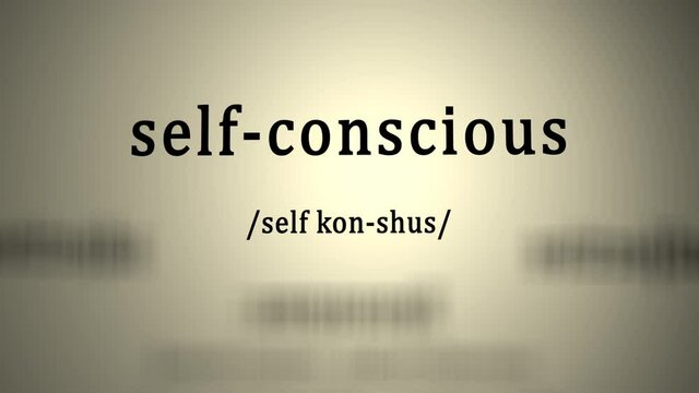 Definition: Self-Conscious 