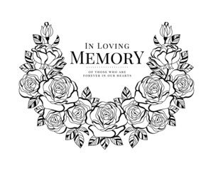 In loving memory of those who are forever in our hearts text on line drawing rose blossom half circle wreath vector design © ananaline