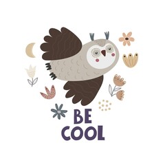 Be cool. Cartoon owl, hand drawing lettering, decor elements. Forest. colorful vector illustration for kids, flat style. baby design for cards, print, posters, logo, cover