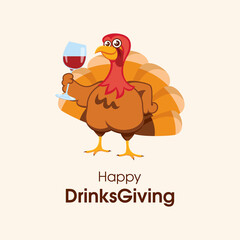 Happy DrinksGiving vector. Cute thanksgiving turkey bird with a glass of wine icon vector. Funny turkey drinking wine cartoon character. Important day