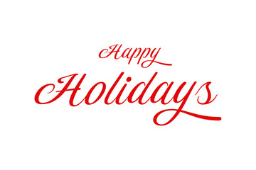 Illustration with the text Happy Holidays in red, on a white background, season design element.