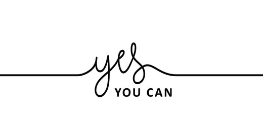 Slogan Yes, you can or i can do it. Possitive, motivation and inspiration concept. Fun vector business quote. I can't  quote. deadline or to do list success banner.