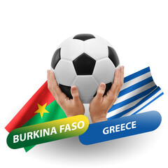 Soccer football competition match, national teams burkina faso vs greece