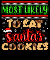 Obraz premium Most likely to eat Santa's cookies Christmas T-Shirt Design