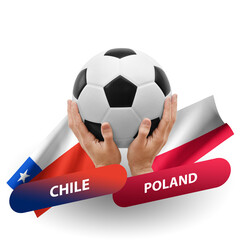 Soccer football competition match, national teams chile vs poland