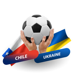 Soccer football competition match, national teams chile vs ukraine