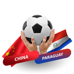 Soccer football competition match, national teams china vs paraguay