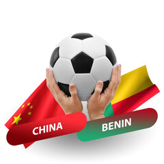 Soccer football competition match, national teams china vs benin