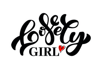 Lovely girl hand drawn lettering. Vector illustration. Design for fashion graphics, t shirt prints, posters, stickers etc. 