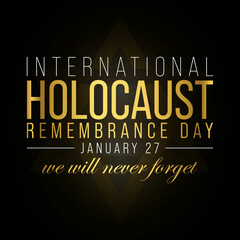 International Holocaust remembrance day is observed every year on January 27, that commemorates the victims of the Holocaust. Vector illustration