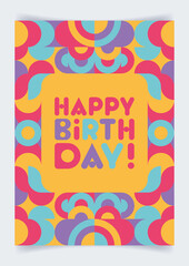 Happy birthday greeting card with geometric mosaic frame and lettering. Creative congratulation. Festive colorfull background, party poster, banner, invitation