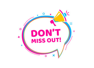 Don't miss out bubble with megaphone. Vector stock illustration.