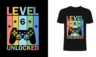 Level 6 Unlocked T shirt design, vector, element, apparel, template, typography, vintage, eps 10,gamer t shirt.