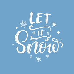 Let it snow. Vector calligraphy for Happy holidays greeting card. Lettering celebration logo. Typography for winter holidays. Calligraphic poster on a blue background. Postcard motive.