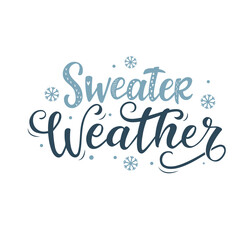 Sweater weather. Hand lettering black text isolated on white background. Vector typography for clothes, posters, cards. Autumn, winter cold season poster design.