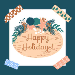 Christmas Card with wooden board with fir branches, toys. Text Happy Holidays. Vector background. Ideal for design of postcard, poster..