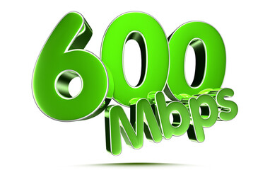 600 Mbps green 3D illustration on white background with clipping path.
