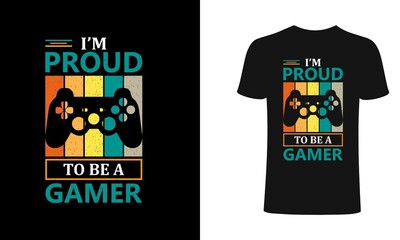 I'M proud to be a gamer T shirt design, vector, element, apparel, template, typography, vintage, eps 10, gamer t shirt.