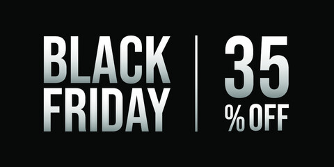 35 off black friday sale, white and silver, gray, in a black background