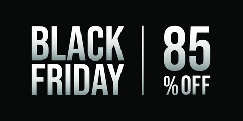 85 off black friday sale, white and silver, gray, in a black background