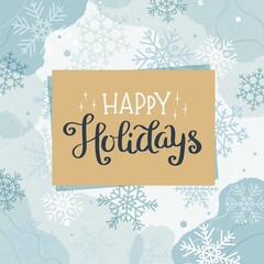 Happy holidays greeting card or banner template with lettering and snowflakes. Vector illustration