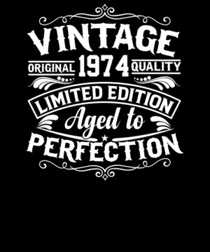 Vintage original 1974 quality limited edition aged to perfection t-shirt design