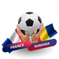 Soccer football competition match, national teams france vs romania