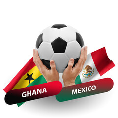 Soccer football competition match, national teams ghana vs mexico