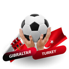 Soccer football competition match, national teams gibraltar vs turkey