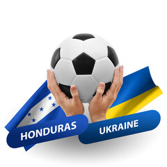 Soccer football competition match, national teams honduras vs ukraine