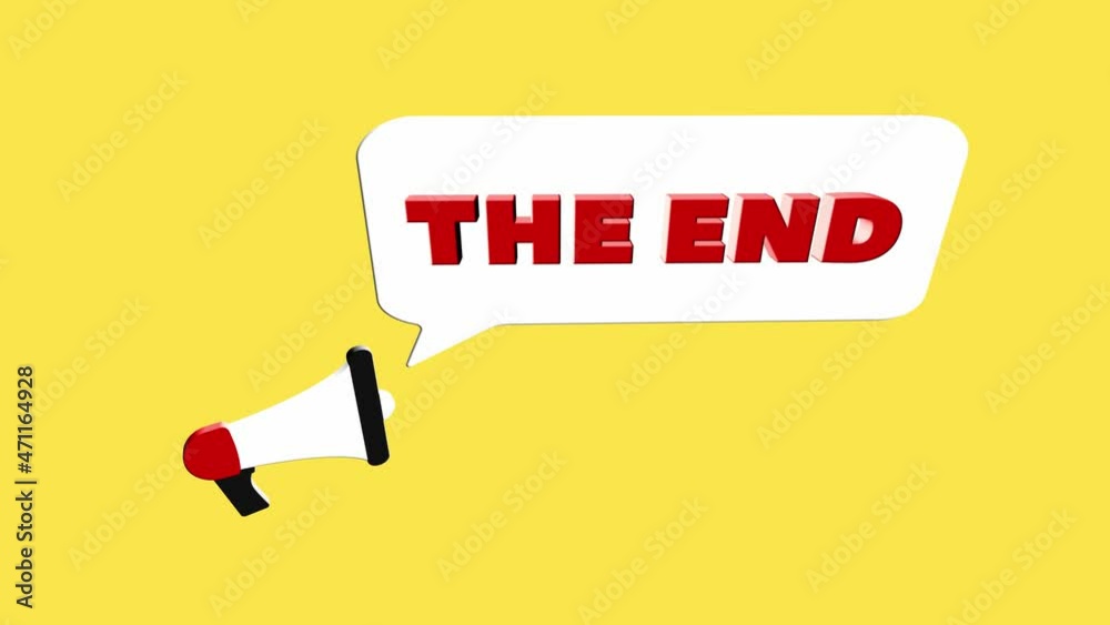 Poster 3d realistic style megaphone icon with text The end isolated on yellow background. Megaphone with speech bubble and the end text on flat design. 4K video motion graphic