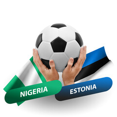 Soccer football competition match, national teams nigeria vs estonia