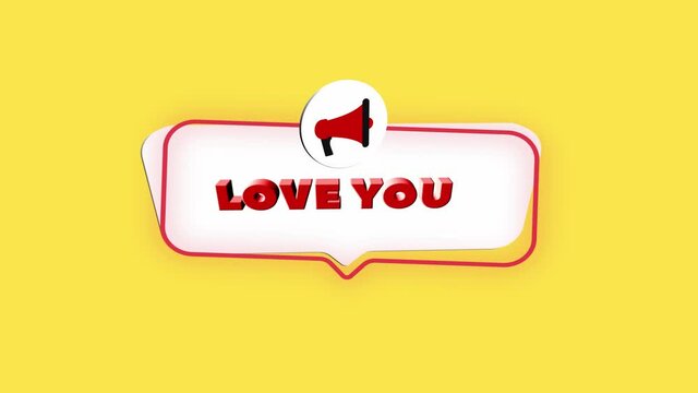 3d realistic style megaphone icon with text Love you isolated on yellow background. Megaphone with speech bubble and love you text on flat design. 4K video motion graphic