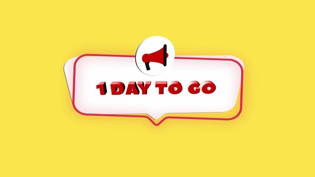 3d realistic style megaphone icon with text 1 day to go isolated on yellow background. Megaphone with speech bubble and 1 day to go text on flat design. 4K video motion graphic