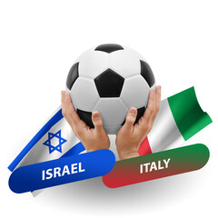 Soccer football competition match, national teams israel vs italy