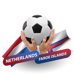 Soccer football competition match, national teams netherlands vs faroe islands