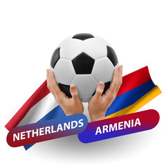 Soccer football competition match, national teams netherlands vs armenia